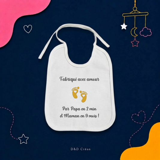 Bavoir Fabriqué avec amour par papa 2 min et maman 9 mois